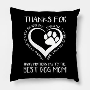 Thanks For Loving Me  Mother's Day To The Best Dog Mom Pillow