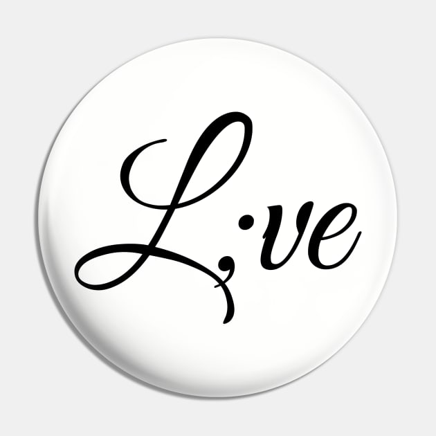 Love with a semicolon Pin by crazytshirtstore