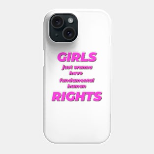 Girl just wanna Phone Case