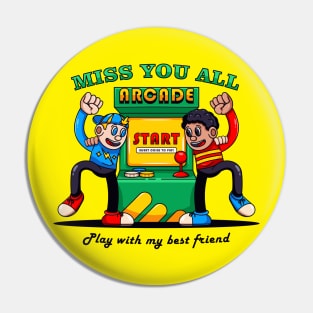 Miss you all, play with my best friend Pin