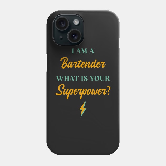 I am A Bartender What Is Your Superpower? Phone Case by ChicGraphix