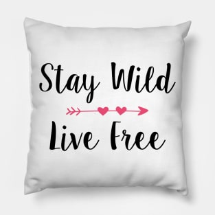 Stay Wild & Live Free Girl Pillow