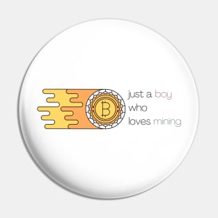 Just A Boy Who Loves Mining Pin