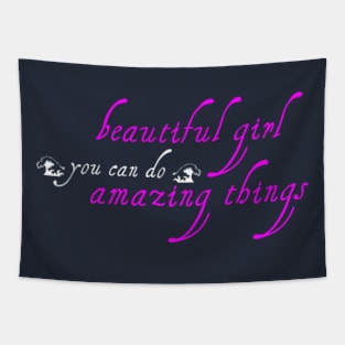 beautiful girl you can do amazing things Tapestry