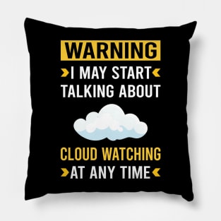 Warning Cloud Watching Pillow