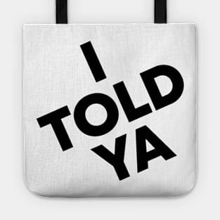 I-told-ya Tote