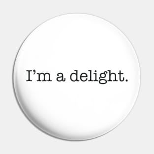 I'm A Delight Pin