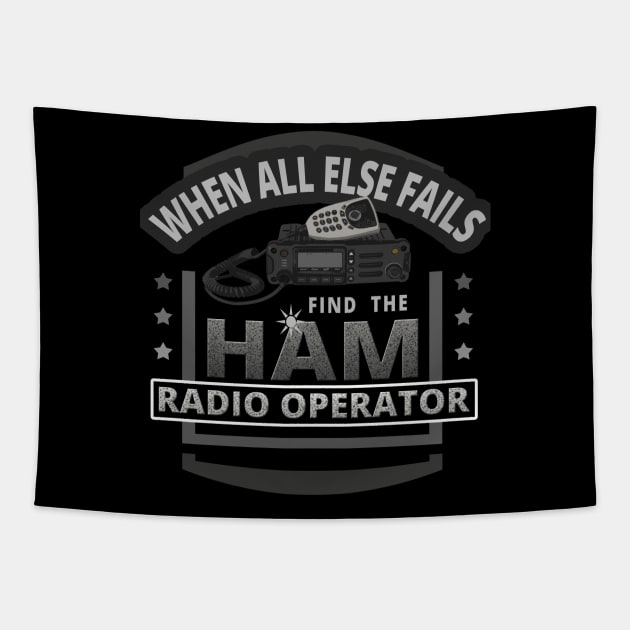 When All Else Fails Find the Ham Radio Operator Tapestry by tatzkirosales-shirt-store