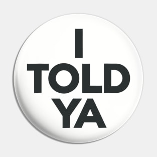 I Told Ya - Tennis - I Told You - Challengers Pin