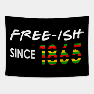 Free-ISH Since 1865, Juneteenth, Free ish Tapestry