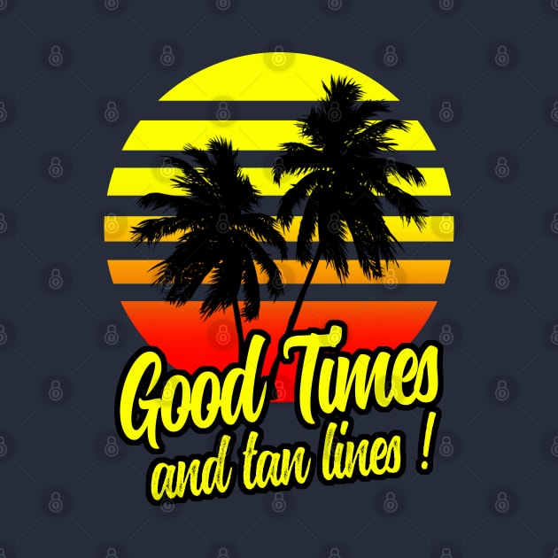 Good Times & Tan Lines by NineBlack