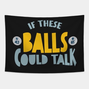 Funny BINGO If These Balls Could Talk Tapestry