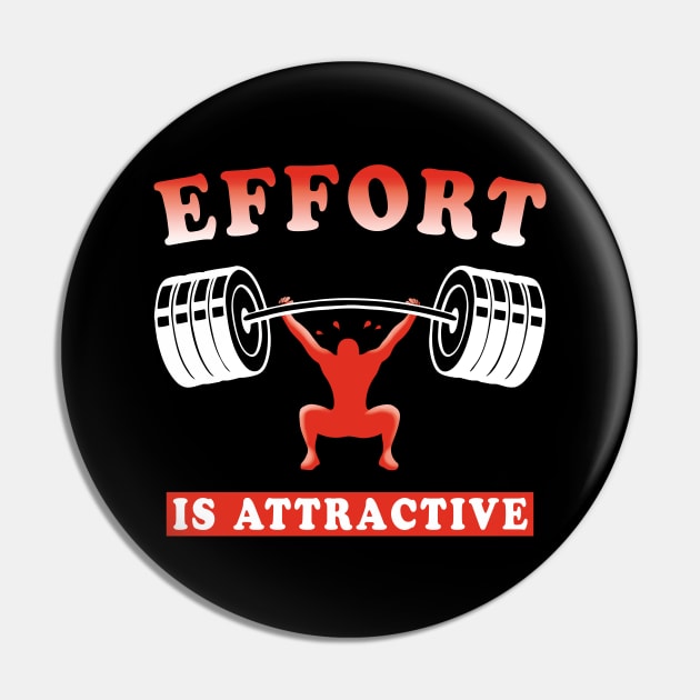 Effort is attractive Pin by TMBTM