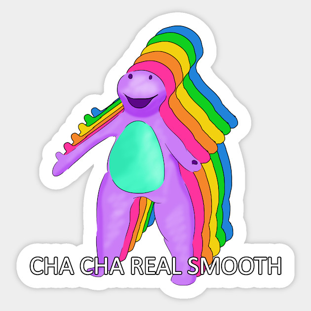 Cha Cha Real Smooth Barney Meme - Cha Cha Real Smooth Meme - Sticker