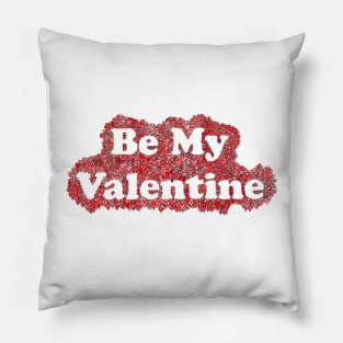 Be My Valentine Pillow