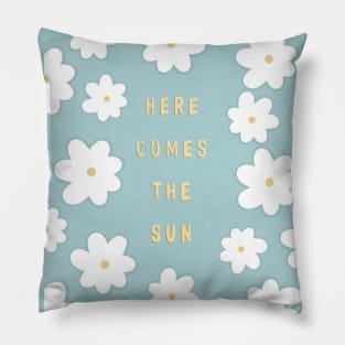 Here comes the sun - flower - The beatles Pillow