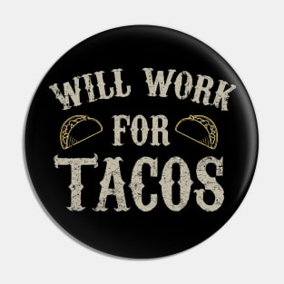 Will work for tacos Pin