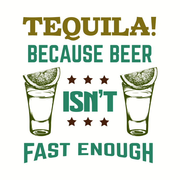 Tequila! Because Beer Isn't Fast Enough by VintageArtwork