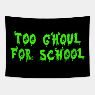 Too Ghoul for school Tapestry