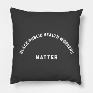 PUBLIC HEALTH WORKERS Pillow