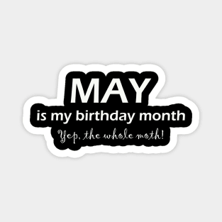 may my birthday month Magnet