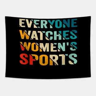 Everyone Watches Women's Sports Tapestry