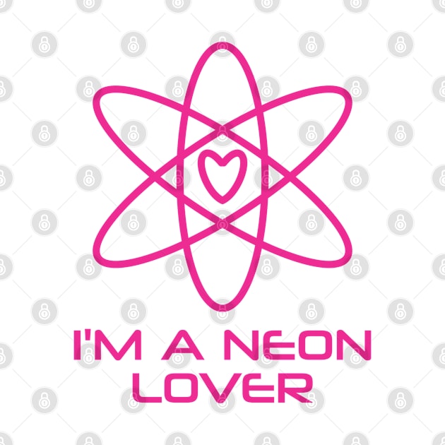 I'm a Neon Lover by Neon Lovers