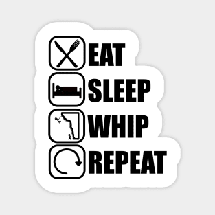 Eat Sleep Whip Repeat - Climbing Magnet