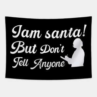 Iam Santa But Don't Tell Anyone Tapestry