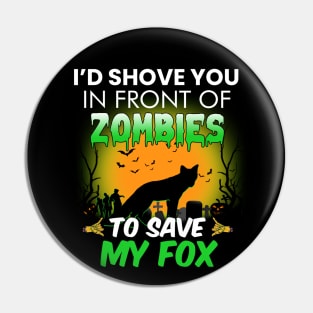 In Front Of Zombies To Save My Fox Halloween Saying Pin