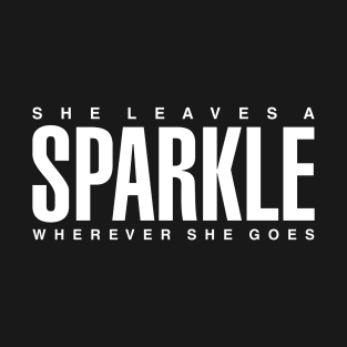 She Leaves A Little Sparkle Wherever She Goes T-Shirt