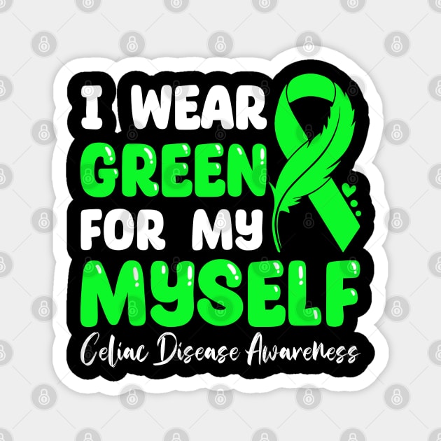 I Wear Green For My self Celiac Disease Awareness Magnet by JazlynShyann