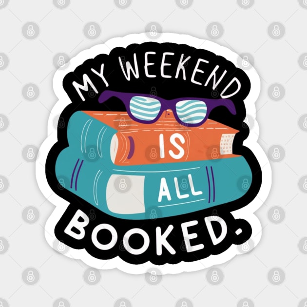 my weekend is all booked Magnet by RalphWalteR