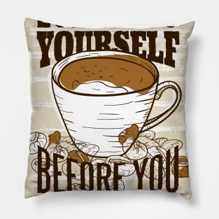 Espresso yourself before you wreck yourself Pillow