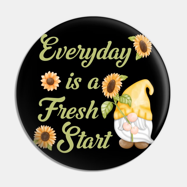 Everyday is a Fresh Start, Gnome with Sunflowers Pin by Kylie Paul