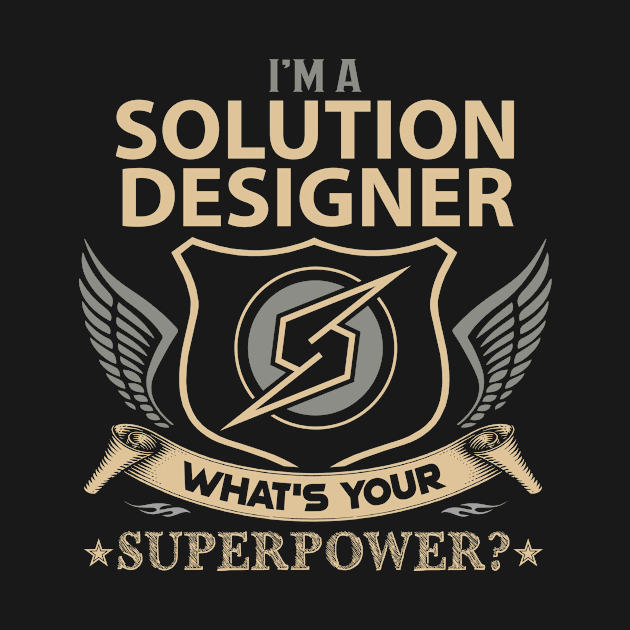 Solution Designer T Shirt - Superpower Gift Item Tee by Cosimiaart