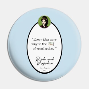 Pride and Prejudice Quote: "Every idea gave way to the charm of recollection" Jane Austen Pin