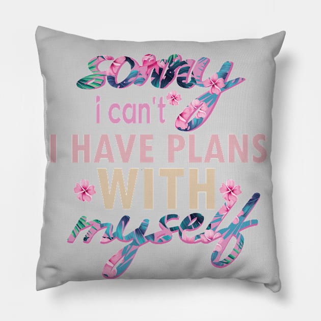 I can't I have plans saying self love Pillow by ivaostrogonac