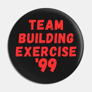 Team Building Exercise '99 Pin