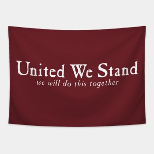 United We Stand, We will do this Together Tapestry