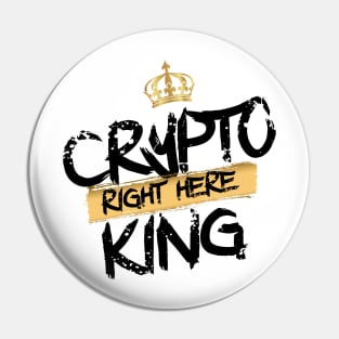 Crypto King Here Pin