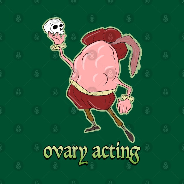 ovary acting by bobgoodallart