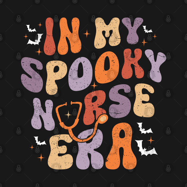 Retro Vintage Groovy Halloween In My Spooky Nurse Era Scary by WildFoxFarmCo