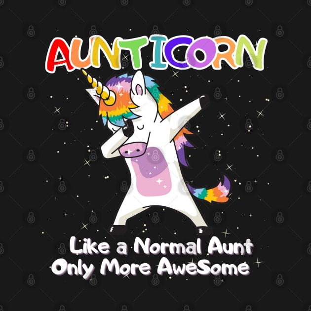 Aunticorn Shirt Like a Normal Aunt Only More Awesome by StylishPrinting