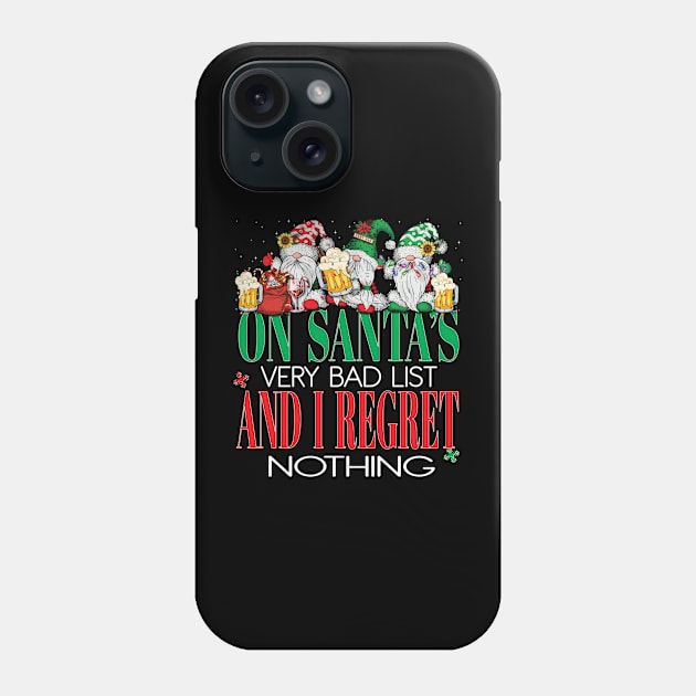 Funny On Santa's Very Bad List and I Regret Nothing Xmas Gnomes Beers Phone Case by Envision Styles