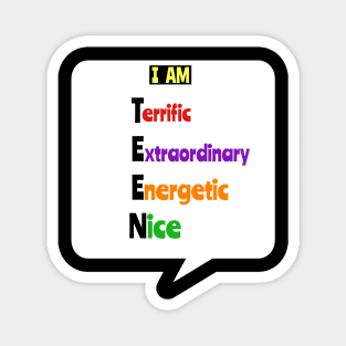 Motivational TEEN  Tees: I Am Terrific-Extraordinary-Energetic-Nice Magnet