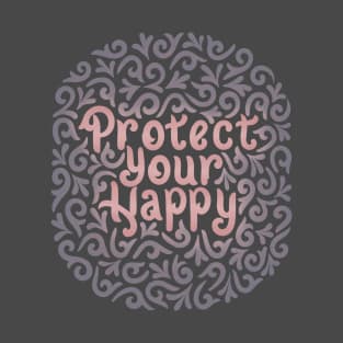 protect your happy T-Shirt