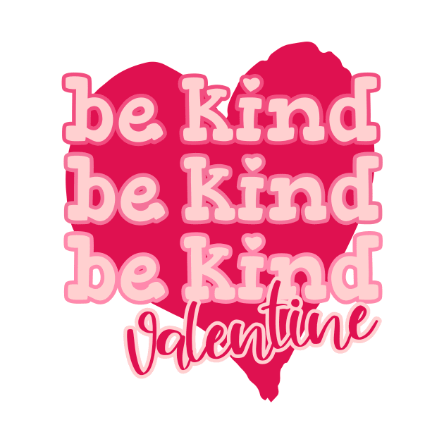 Be Kind Valentine by Unified by Design