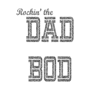 Rockin' the DAD BOD T-Shirt