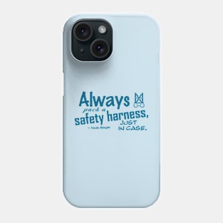 Always Pack a Safety Harness - blue Phone Case